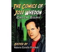 Valerie Estelle Frankel The Comics of Joss Whedon (Tascabile)