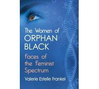 Valerie Estelle Frankel The Women of Orphan Black (Tascabile)