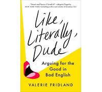 Valerie Fridland Like, Literally, Dude (Copertina rigida)
