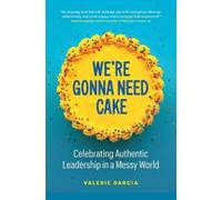 Valerie Garcia We're Gonna Need Cake (Tascabile)
