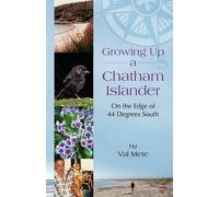 Valerie H Mete Growing Up a Chatham Islander - On the Edge of 44 Deg (Tascabile)