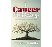 Valerie J Griffiths Is Cancer My Blessing? (Tascabile)