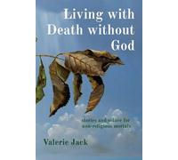 Valerie Jack Living with Death without God (Tascabile)