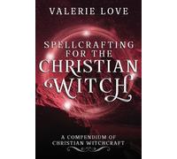 Valerie Love Spellcrafting for the Christian Witch (Tascabile)
