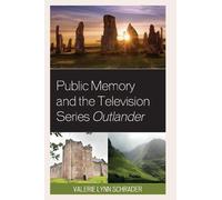 Valerie Lynn Sch Public Memory and the Television Series Outl (Copertina rigida)
