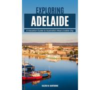Valerie M Hawthorne Exploring Adelaide (Tascabile) Excursions and Experiences