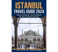 Valerie M Hawthorne Istanbul Travel Guide 2024 (Tascabile)