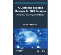 Valerie Mathieu A Customer-oriented Manager for B2B Services (Copertina rigida)