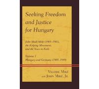 Valerie Miké Seeking Freedom and Justice for Hungary (Copertina rigida)