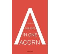 Valerie Miles A Thousand Forests in One Acorn (Tascabile)