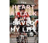 Valerie N Anderson Russell C Ander The Heart Attack That Saved My L (Tascabile)