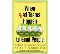 Valerie Patrick When Bad Teams Happen to Good People (Tascabile)