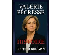 VALÉRIE PÉCRESSE HISTOIRE: Une biographie de l'ancienne candidate à la présidence
