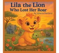 Valerie Penland Lila the Lion Who Lost her Roar (Tascabile)