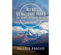 Valerie Pontiff All 63 US National Parks the Complete Travel Guide (Tascabile)