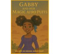 Valerie R Bailey Gabby and Her Magic Afro Puffs (Tascabile)