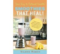 Valerie Ramdin Smoothies That Heal (Tascabile)