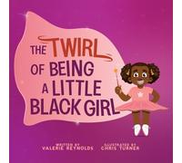 Valerie Reynolds The Twirl of Being a Little Black Girl (Copertina rigida)