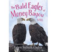 Valerie Seyforth Clayton The Bald Eagles of Money Bayou (Copertina rigida)