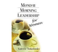 Valerie Sokolosky Monday Morning Leadership for Women (Tascabile)