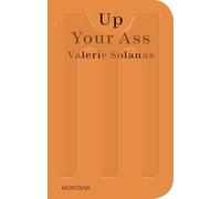 Valerie Solanas Up Your Ass (Tascabile) Sternberg Press / Montana