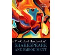 Valerie Traub The Oxford Handbook of Shakespeare and Embodiment (Tascabile)