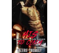 Valerie Twombly His To Claim (Tascabile) Mystic Night Club