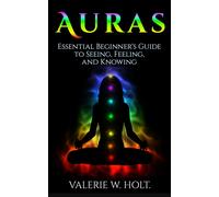 Valerie W. Holt Auras: Essential Beginner's Guide to Seeing, Feeling (Tascabile)