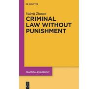 Valerij Zisman Criminal Law Without Punishment (Copertina rigida)