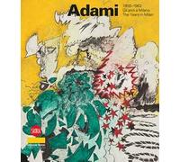 Valerio Adami 1956-1963. Gli anni a Milano. Ediz. italiana e inglese