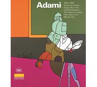 Valerio Adami 1964-1999. Gli anni di Londra, Parigi, New York, Città del Messico. Ediz. italiana e inglese