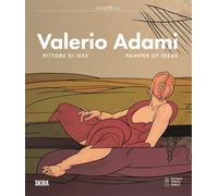 Valerio Adami. Pittore Di Idee-Painter Of Ideas - - 2024