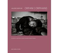 Valerio Bispuri. Orphans-Orfani. Ediz. illustrata