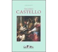 Valerio Castello. Ediz. illustrata