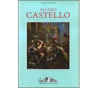 Valerio Castello. Ediz. illustrata