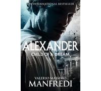 Valerio Massimo Manfredi Child of a Dream (Tascabile) Alexander