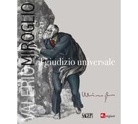 Valerio Miroglio. Il giudizio universale. Ediz. illustrata