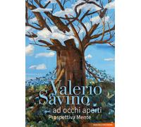 Valerio Savino. Ad occhi aperti. Prospettiva Mente - 2023 - Masso