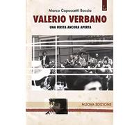 Valerio Verbano. Una ferita ancora aperta. Passione e morte di un militante comunista