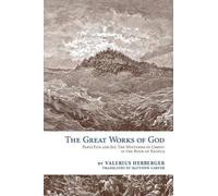 Valerius Herberger Matthew Carver The Great Works of God (Tascabile)