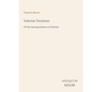 Valerius Terminus: Of the Interpretation of Nature