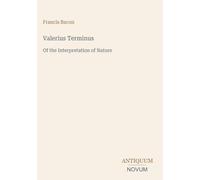Valerius Terminus: Of the Interpretation of Nature