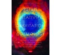 Valeriy V Dvoeglazo Future Relativity, Gravitation, Cosmolog (Copertina rigida)
