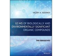 Valery A. Isido GC-MS of Biologically and Environmentally Sig (Copertina rigida)