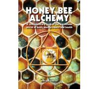 Valery A Isidor Honey Bee Alchemy. A contemporary look at the myster (Tascabile)