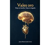 Vales oro: Deja tu huella. Deja tu legado.