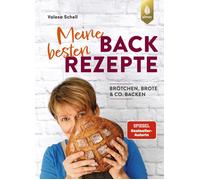 Valesa Schell Meine besten Backrezepte: Brot, Brötchen & Co. (Copertina rigida)