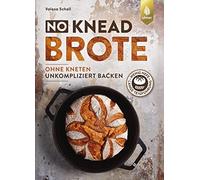 Valesa Schell No-Knead-Brote: Unkompliziert backen ohne Knete (Copertina rigida)