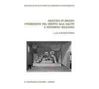 Valetudo et religio: intersezioni fra diritto alla salute e fenomeno religioso