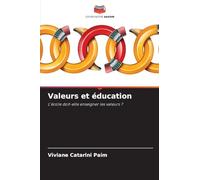 Valeurs et éducation: L'école doit-elle enseigner les valeurs ?